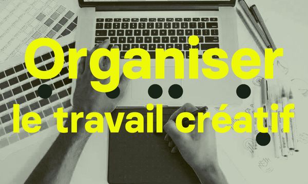 Travailler avec des freelances créatifs : comment s'organiser.
